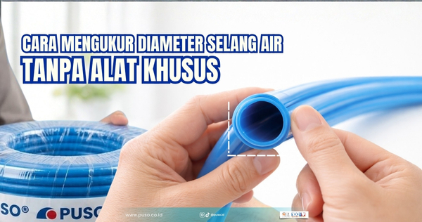 Cara Mengukur Diameter Selang Air Tanpa Alat Khusus dengan Mudah